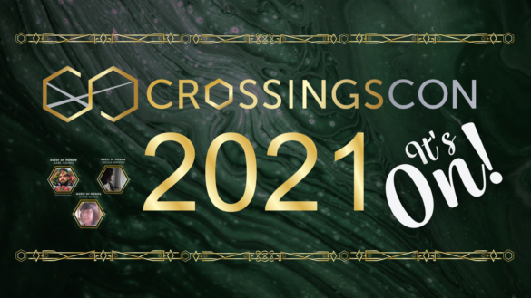 CrossingsCon 2021: August 6-8, 2021